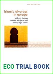 Islamic Divorces in Europe: Bridging the Gap between European and Islamic Legal Orders