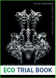 Borderless Fashion Practice: Contemporary Fashion in the Metamodern Age (Style Discourse: Fashion, Art, and Culture)