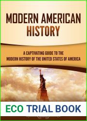 Modern American History: A Captivating Guide to the Modern History of the United States of America (U.S. History)