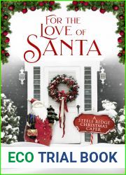 For the Love of Santa (Steele Ridge Christmas Caper, #11)