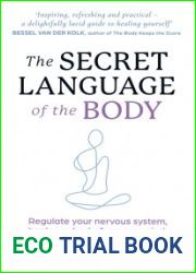 Secret Language of the Body: Regulate your nervous system, heal your body, free your mind