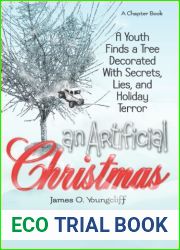 An Artificial Christmas: A Youth Finds a Tree Decorated with Secrets, Lies, and Holiday Terror