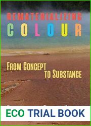 Rematerializing Colour: From Concept to Substance