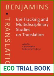 Eye Tracking and Multidisciplinary Studies on Translation (Benjamins Translation Library)