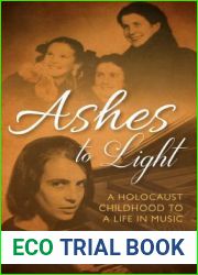 Ashes to Light: A Holocaust Childhood to a Life in Music