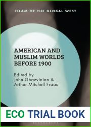 American and Muslim Worlds before 1900 (Islam of the Global West)