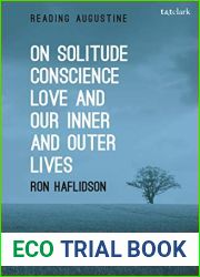 On Solitude, Conscience, Love and Our Inner and Outer Lives (Reading Augustine)