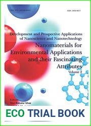 Development and Prospective Applications of Nanoscience and Nanotechnology: Nanomaterials for Environmental Applications and their Fascinating Attributes