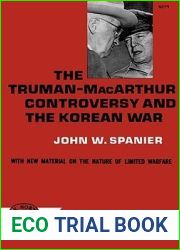 The Truman- MacArthur Controversy and the Korean War