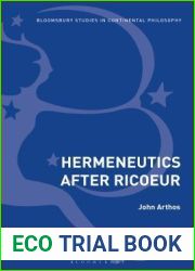 Hermeneutics After Ricoeur (Bloomsbury Studies in Continental Philosophy)