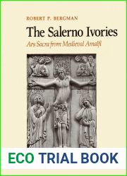 The Salerno Ivories: Ars Sacra from Medieval Amalfi