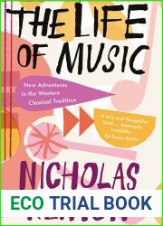 The Life of Music: New Adventures in the Western Classical Tradition