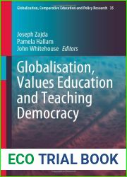 Globalisation, Values Education and Teaching Democracy (Globalisation, Comparative Education and Policy Research, 35)
