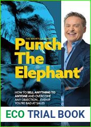 Punch The Elephant : How To Sell Anything To Anyone And Overcome Any Objection… Even If You|re Bad At Sales (The Shortcut Series)