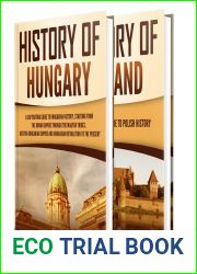 Hungary and Poland: A Captivating Guide to Hungarian and Polish History (Fascinating European History)