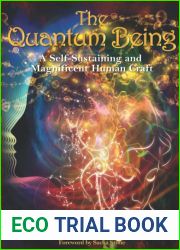 Quantum Being: A Self-Sustaining and Magnificent Human Craft