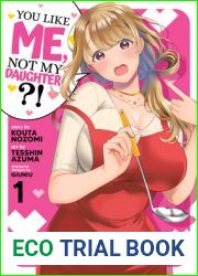 You Like Me, Not My Daughter?! (Manga) Vol. 1