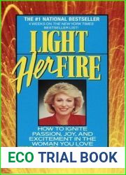 Light Her Fire: How to Ignite Passion, Joy, and Excitement in the Woman You Love