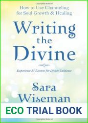 Writing the Divine: How to Use Channeling for Soul Growth and Healing by Sara Wiseman (2009-11-08)