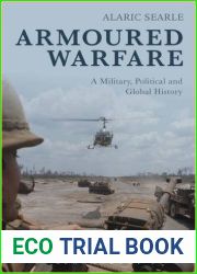 Armoured Warfare: A Military, Political and Global History