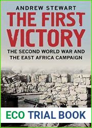 The First Victory: The Second World War and the East Africa Campaign