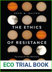 The Ethics of Resistance: Tyranny of the Absolute