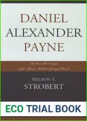 Daniel Alexander Payne: The Venerable Preceptor of the African Methodist Episcopal Church