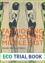 Fashioning the Modern Middle East: Gender, Body, and Nation (Dress Cultures)