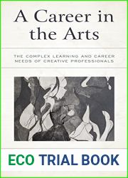 A Career in the Arts: The Complex Learning and Career Needs of Creative Professionals