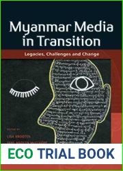Myanmar Media in Transition: Legacies, Challenges, and Change