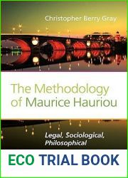 The Methodology of Maurice Hauriou: Legal, Sociological, Philosophical (Value Inquiry Book, 218)