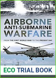 Airborne Anti-Submarine Warfare: From the First World War to the Present Day