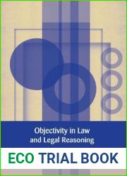 Objectivity in Law and Legal Reasoning (European Academy of Legal Theory Series)