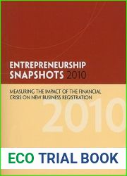 Entrepreneurship Snapshots 2010: Measuring the Impact of the Financial Crisis on New Business Registration