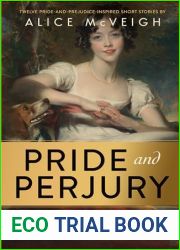 Pride and Perjury: Twelve Short Stories Inspired by Pride and Prejudice
