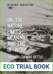 On the Nature, Limits, Meaning, and End of Work (Reading Augustine)
