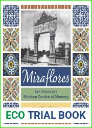 Miraflores: San Antonio|s Mexican Garden of Memory