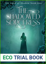 The Shadowed Sorceress: Shadows Awakened, Destiny Revealed (The Land of Shadow Duet)