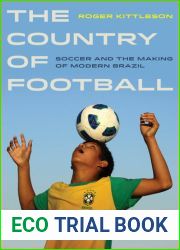 Country of Football: Soccer and the Making of Modern Brazil (Sport in World History) (Volume 2)