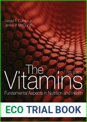 The Vitamins: Fundamental Aspects in Nutrition and Health by Gerald F. Combs Jr., Academic Press