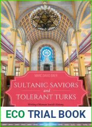 Sultanic Saviors and Tolerant Turks: Writing Ottoman Jewish History, Denying the Armenian Genocide (Sephardi and Mizrahi Studies)