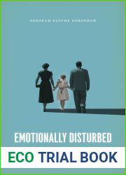 Emotionally Disturbed: A History of Caring for America|s Troubled Children