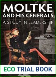 Moltke and his Generals: A Study in Leadership