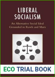 Liberal Socialism: An Alternative Social Ideal Grounded in Rawls and Marx