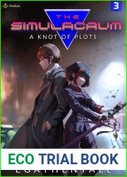 A Knot of Plots: A Slice-of-Life Urban Fantasy (The Simulacrum Book 3)