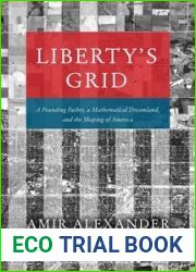 Liberty|s Grid: A Founding Father, a Mathematical Dreamland, and the Shaping of America