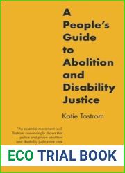 A Guide to Abolition and Disability Justice