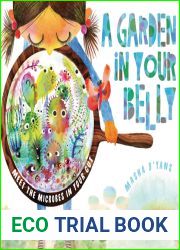 A Garden in Your Belly: Meet the Microbes in Your Gut