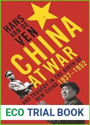 China at War: Triumph and Tragedy in the Emergence of the New China, 1937-1952