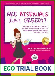 Are Bisexuals Just Greedy?: Animated Answers for all People who Simply Want to Understand the Spectrum of Being LGBTQ+